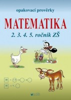 Opakovací prověrky - Matematika - pro 2.3.4.5. ročník ZŠ